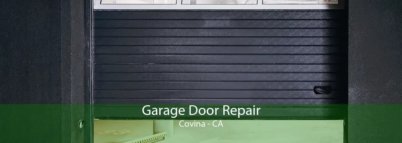 Garage Door Repair Covina - CA